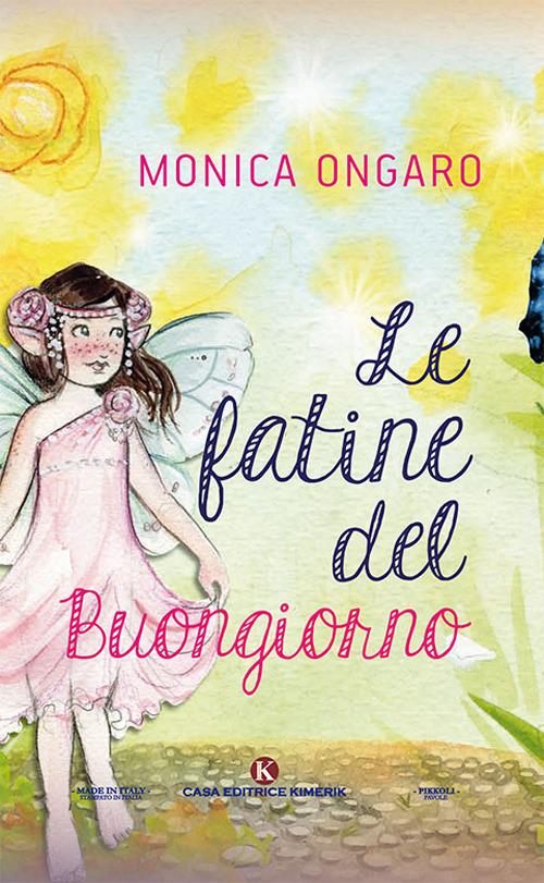 Le fatine del buongiorno - Monica Ongaro - copertina