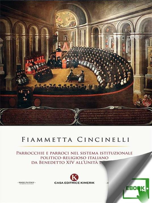 Parrocchie e parroci nel sistema istituzionale politico-religioso italiano da Benedetto XIV all'Unità d'Italia - Fiammetta Cincinelli - ebook