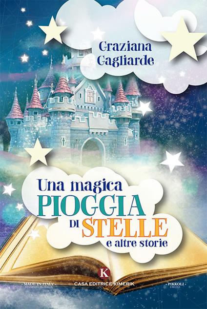 Una magica pioggia di stelle e altre storie. Ediz. a colori - Graziana Gagliarde - copertina