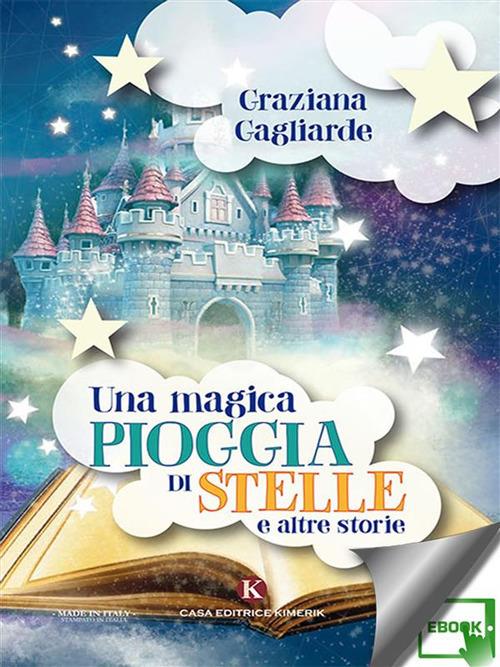 Una magica pioggia di stelle e altre storie - Graziana Gagliarde - ebook