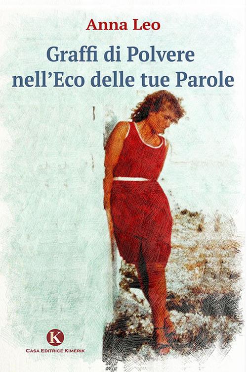 Graffi di polvere nell'eco delle tue parole - Anna Leo - copertina