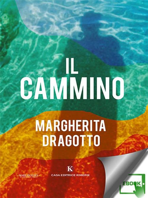 Il cammino - Margherita Dragotto - ebook
