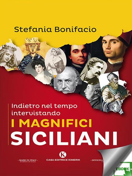 Indietro nel tempo intervistando i magnifici siciliani - Stefania Bonifacio - ebook