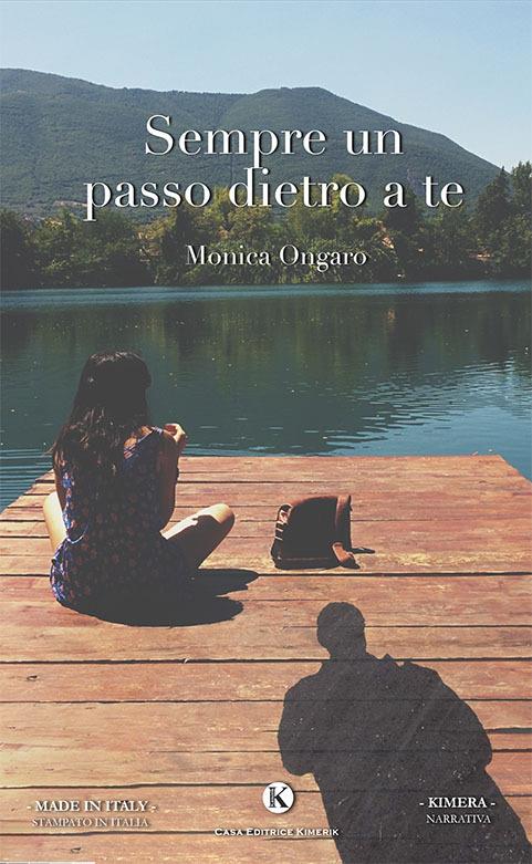 Sempre un passo dietro a te - Monica Ongaro - copertina