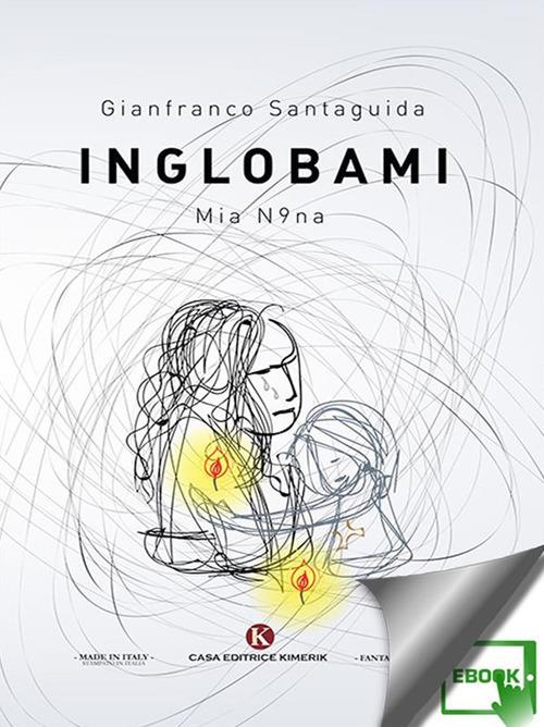 Inglobami. Mia n9na - Gianfranco Santaguida - ebook