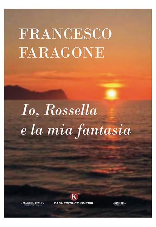 Io, Rossella e la mia fantasia - Francesco Faragone - copertina