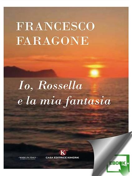 Io, Rossella e la mia fantasia - Francesco Faragone - ebook