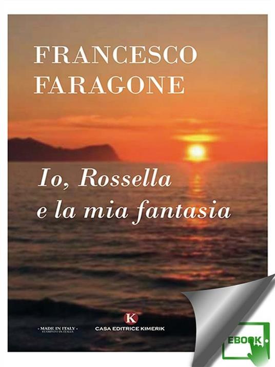 Io, Rossella e la mia fantasia - Francesco Faragone - ebook