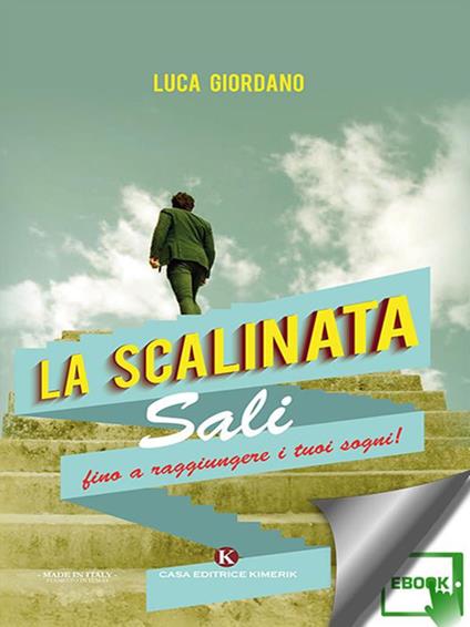La scalinata. Sali fino a raggiungere i tuoi sogni! - Luca Giordano - ebook