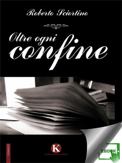 Oltre ogni confine - Roberto Sciortino - ebook