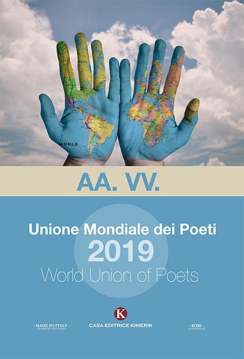 Unione mondiale dei poeti 2019-World union of poets 2019. Ediz. bilingue - copertina