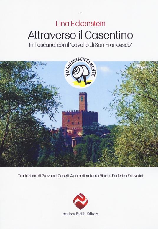 Attraverso il Casentino. In Toscana con il «cavallo di San Francesco» - Lina Eckenstein - copertina