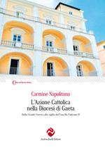 L' Azione Cattolica nella diocesi di Gaeta. Dalla Grande Guerra alla vigilia del Concilio Vaticano II