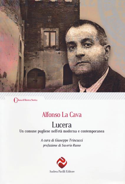 Lucera. Un comune pugliese nell'età moderna e contemporanea - Alfonso La Cava - copertina