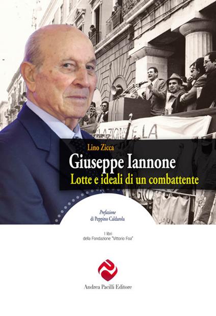 Giuseppe Iannone. Lotte e ideali di un combattente - Lino Zicca - copertina
