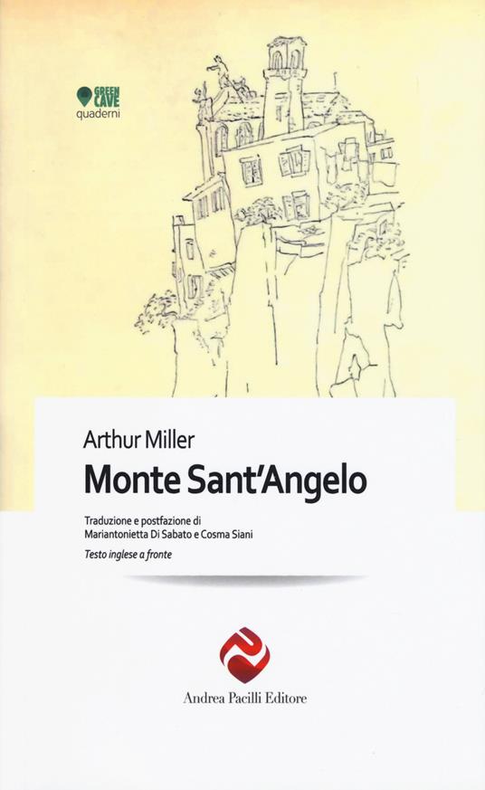 Monte Sant'Angelo. Testo inglese a fronte. Ediz. bilingue - Arthur Miller - copertina