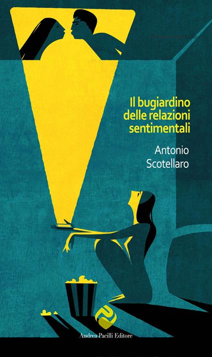 Il bugiardino delle relazioni sentimentali - Antonio Scotellaro - copertina