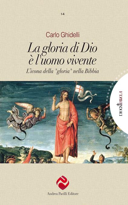La gloria di Dio è l'uomo vivente. L’icona della «gloria» nella Bibbia - Carlo Ghidelli - copertina