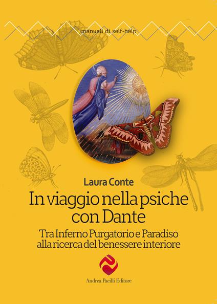 In viaggio nella psiche con Dante. Tra Inferno Purgatorio e Paradiso alla ricerca del benessere interiore. Nuova ediz. - Laura Conte - copertina