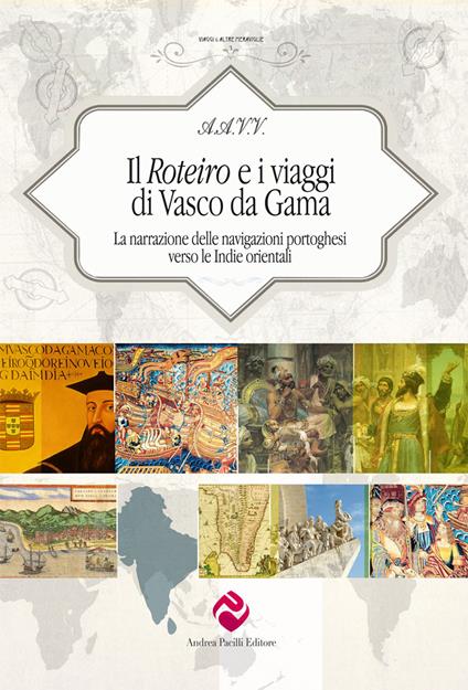 Il Roteiro e i viaggi di Vasco da Gama. La narrazione delle navigazioni portoghesi verso le Indie orientali. Ediz. critica - copertina