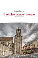 Il vecchio mondo ritrovato. Diario di un fungo