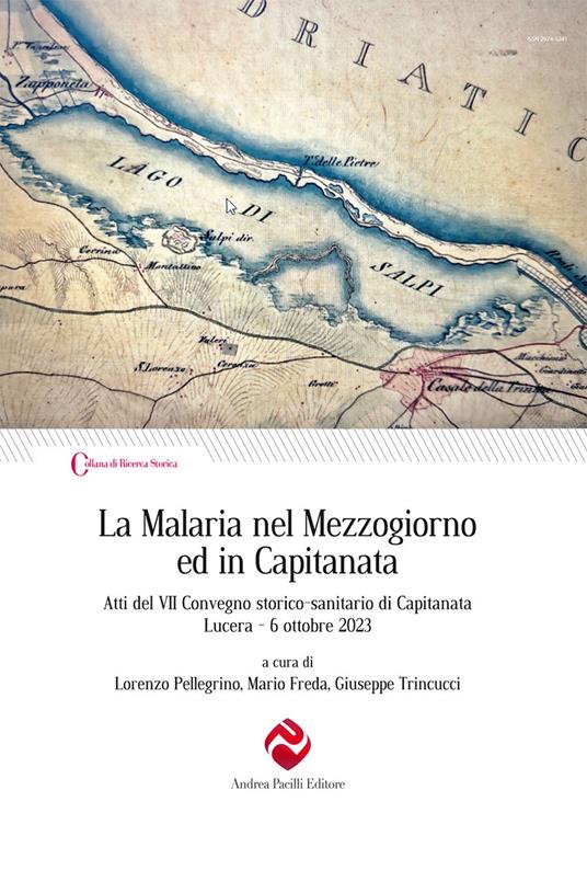 La Malaria nel Mezzogiorno ed in Capitanata. Atti del VII Convegno storico-sanitario di Capitanata (Lucera, 6 ottobre 2023) - copertina
