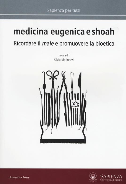Medicina eugenica e Shoah. Ricordare il male e promuovere la bioetica - copertina