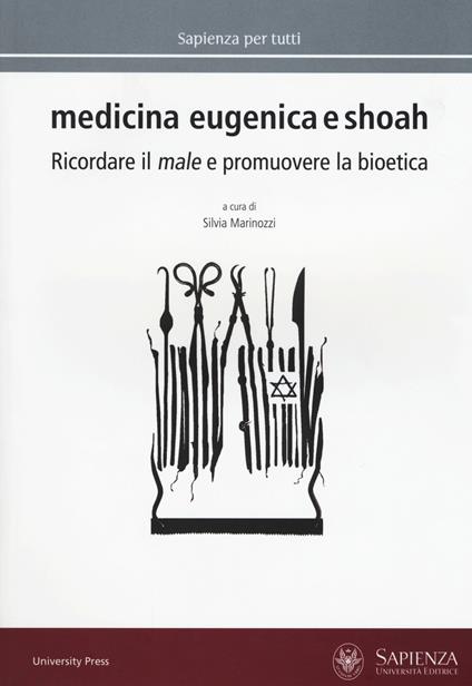 Medicina eugenica e Shoah. Ricordare il male e promuovere la bioetica - copertina