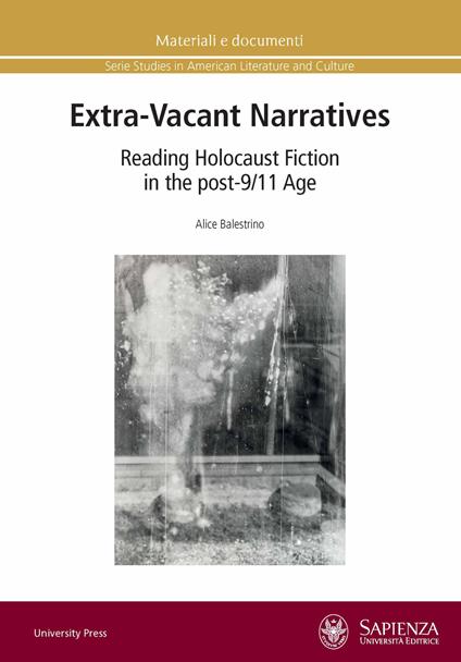 Extra-vacant narratives. Reading Holocaust fiction in the post-9/11 age - Alice Balestrino - copertina