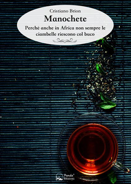 Manochete. Perché anche in Africa non sempre le ciambelle riescono col buco - Cristiano Brion - ebook