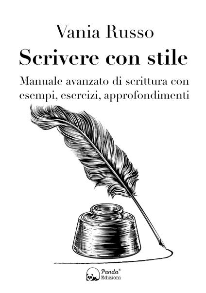 Scrivere con stile. Manuale avanzato di scrittura con esempi, esercizi, approfondimenti - Vania Russo - copertina