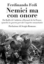 Nemici ma con onore. Da Ruffo di Calabria a Durand de la Penne, quando in guerra prevale l'aspetto umanitario