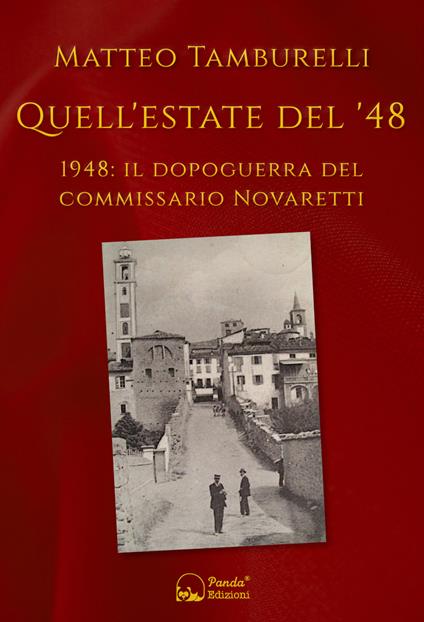 Quell'estate del '48. 1948: il dopoguerra del commissario Novaretti - Matteo Tamburelli - copertina