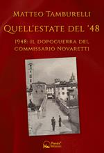 Quell'estate del '48. 1948: il dopoguerra del commissario Novaretti