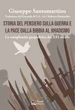 Storia del pensiero sulla guerra e la pace dalla Bibbia al Jihadismo. La complessità geopolitica del XXI secolo