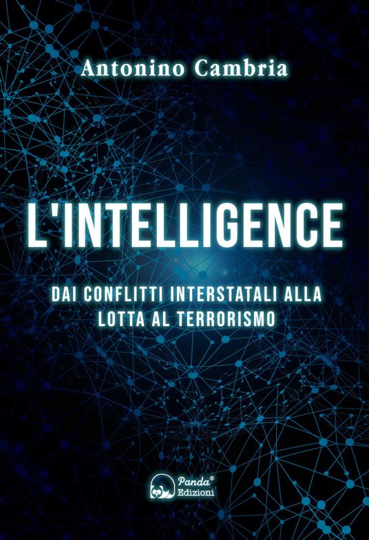 L'intelligence. Dai conflitti interstatali alla lotta al terrorismo - Antonino Cambria - copertina