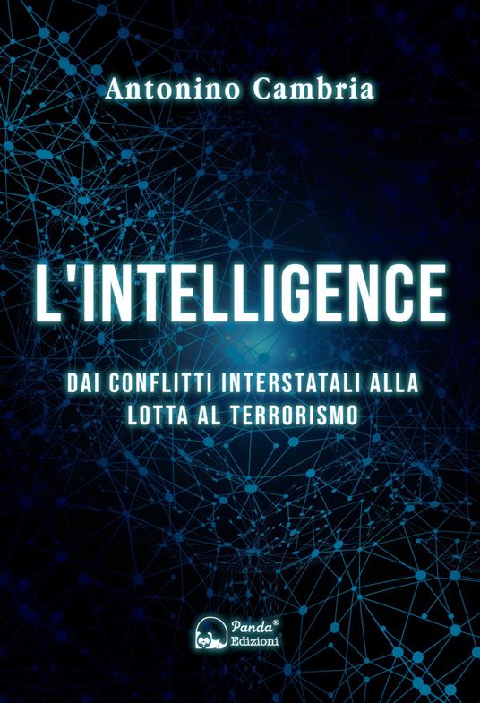 L' intelligence. Dai conflitti interstatali alla lotta al terrorismo - Antonino Cambria - ebook