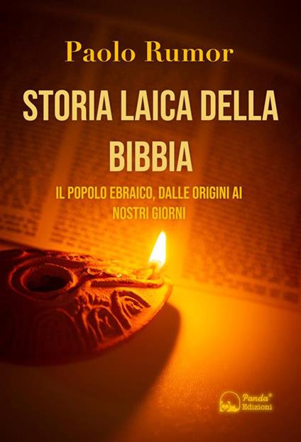 Storia laica della Bibbia. Il popolo ebraico, dalle origini ai giorni nostri - Paolo Rumor - ebook