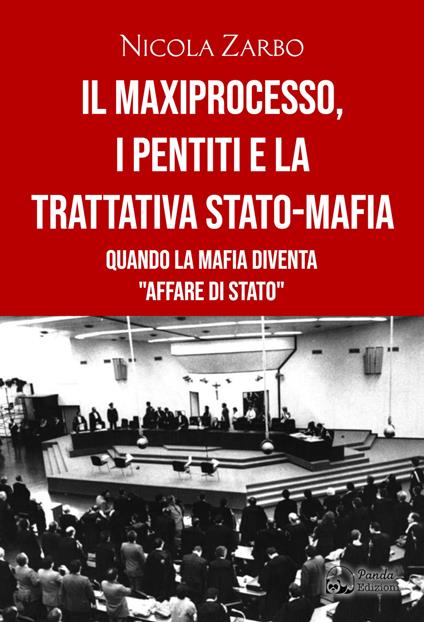 Il maxiprocesso, i pentiti e la trattativa Stato-mafia - Nicola Zarbo - copertina
