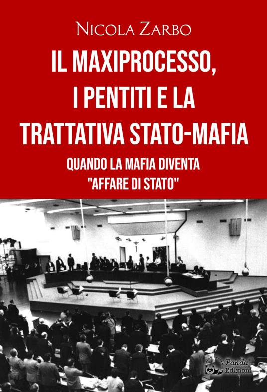 Il maxiprocesso, i pentiti e la trattativa Stato-mafia - Nicola Zarbo - copertina