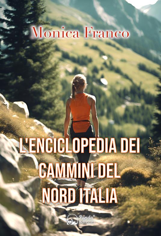 L'enciclopedia dei cammini del Nord Italia - Monica Franco - copertina