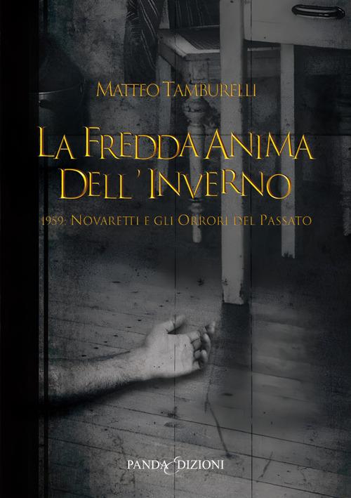 La fredda anima dell'inverno 1959: Novaretti e gli orrori del passato - Matteo Tamburelli - ebook