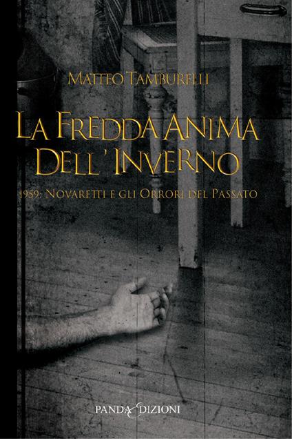 La fredda anima dell'inverno 1959: Novaretti e gli orrori del passato - Matteo Tamburelli - copertina