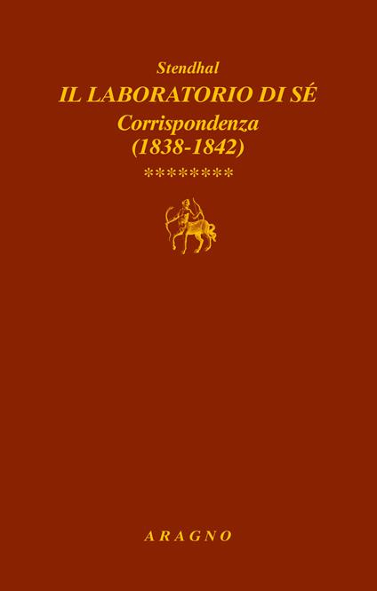 Il laboratorio di sé. Corrispondenza. Vol. 8: 1838-1842 - Stendhal - copertina