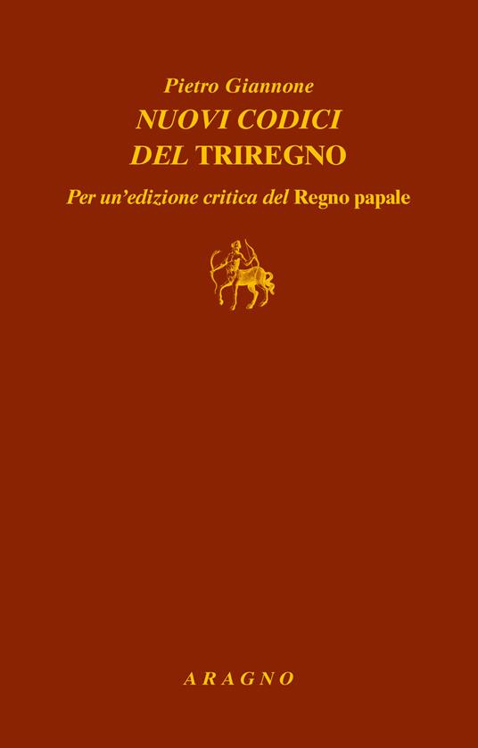 Nuovi codici del Triregno. Per un'edizione critica del Regno papale - Pietro Giannone - copertina
