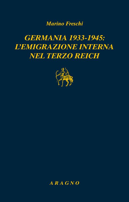 Germania 1933-1945: l'emigrazione interna nel terzo Reich - Marino Freschi - copertina