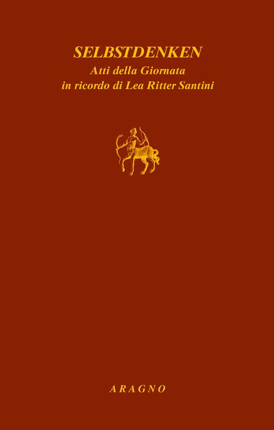 Selbstdenken. Atti delle Giornata in ricordo di Lea Ritter Santini - copertina