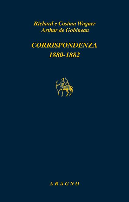 Corrispondenza 1880-1882 - Richard Wagner,Cosima Wagner,Joseph-Arthur de Gobineau - copertina