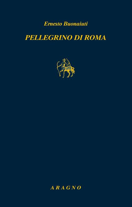 Pellegrino di Roma. La generazione dell'esodo - Ernesto Buonaiuti - copertina