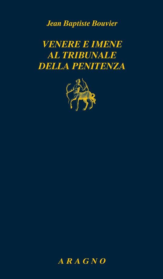 Venere e imene al tribunale della penitenza. Manuale dei confessori - Jean-Baptiste Bouvier - copertina
